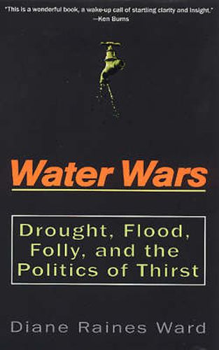 Water Wars: Drought, Flood, Folly, and the Politics of Thirst