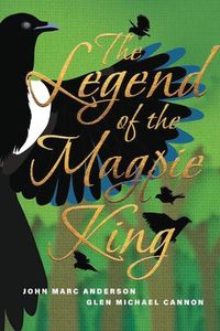Cover image for The Legend of the Magpie King