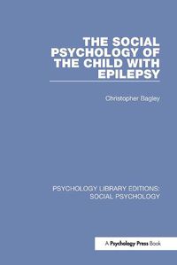 Cover image for The Social Psychology of the Child with Epilepsy
