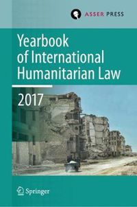 Cover image for Yearbook of International Humanitarian Law, Volume 20, 2017