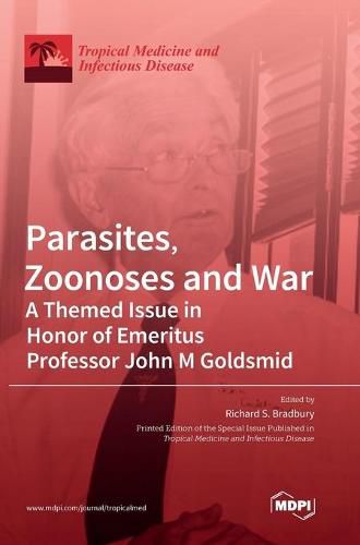 Cover image for Parasites, Zoonoses and War: A Themed Issue in Honor of Emeritus Professor John M Goldsmid