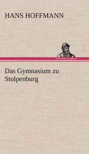 Cover image for Das Gymnasium Zu Stolpenburg