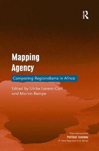 Cover image for Mapping Agency: Comparing Regionalisms in Africa