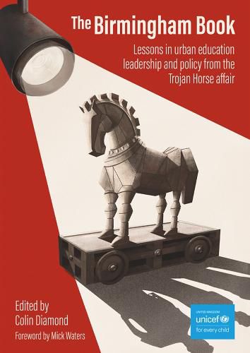 The Birmingham Book: Lessons in urban education leadership and policy from the Trojan Horse affair