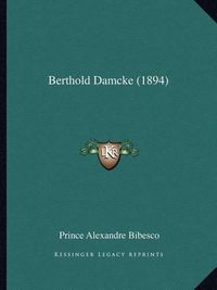 Cover image for Berthold Damcke (1894)