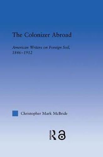 Cover image for The Colonizer Abroad: Island Representations in American Prose from Herman Melville to Jack London