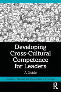 Cover image for Developing Cross-Cultural Competence for Leaders: A Guide