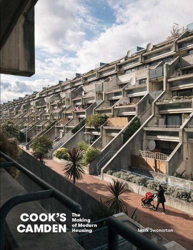 Cover image for Cook's Camden: The Making of Modern Housing