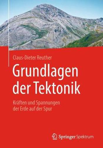 Cover image for Grundlagen der Tektonik: Kraften und Spannungen der Erde auf der Spur