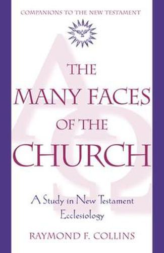 Cover image for Many Faces of the Church: A Study in New Testament Ecclesiology