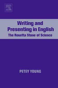 Cover image for Writing and Presenting in English: The Rosetta Stone of Science