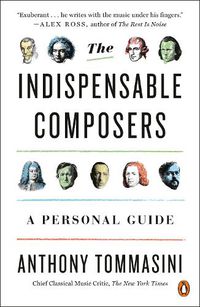 Cover image for The Indispensable Composers: A Personal Guide