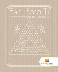 Cover image for Facil Para Ti: Laberintos Ninos