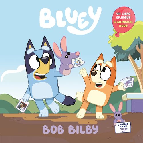 Bob Bilby: A Bilingual Bluey Book / Un libro bilinguee de Bluey