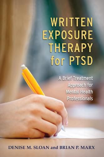 Cover image for Written Exposure Therapy for PTSD: A Brief Treatment Approach for Mental Health Professionals