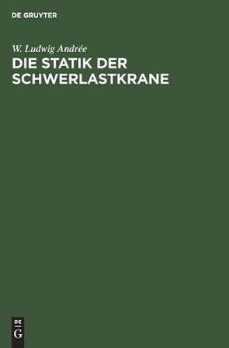 Cover image for Die Statik Der Schwerlastkrane: Werft- Und Schwimmkrane Und Schwimmkranpontons