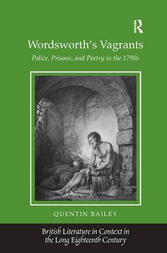 Cover image for Wordsworth's Vagrants: Police, Prisons, and Poetry in the 1790s