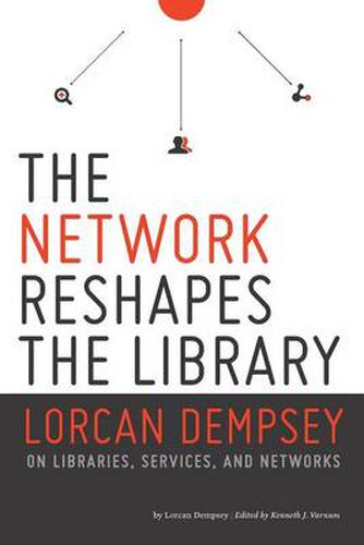 Cover image for Network Reshapes the Library: Lorcan Dempsey on Libraries, Services, and Networks