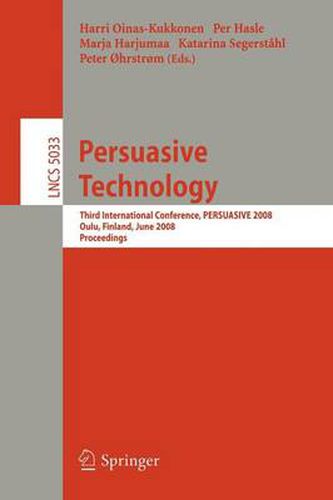 Cover image for Persuasive Technology: Third International Conference, PERSUASIVE 2008, Oulu, Finland, June 4-6, 2008, Proceedings