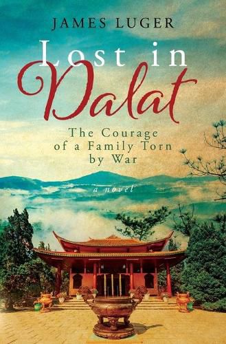 Cover image for Lost in Dalat: The Courage of a Family Torn by War