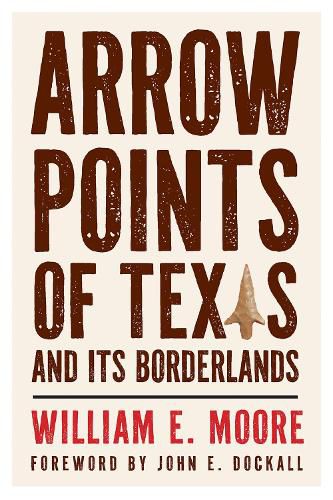 Cover image for Arrow Points of Texas and Its Borderlands