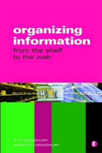 Cover image for Organizing Information: From the Shelf to the Web