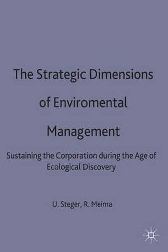 Cover image for The Strategic Dimensions of Environmental Management: Sustaining the Corporation during the Age of Ecological Discovery