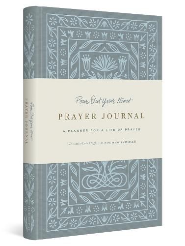 Cover image for Pour Out Your Heart Prayer Journal: A Planner for a Life of Prayer: A Planner for a Life of Prayer