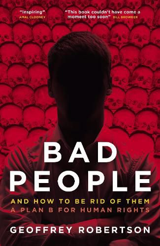 Bad People: And How to Be Rid of Them: A Plan B for Human Rights