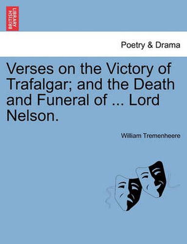 Cover image for Verses on the Victory of Trafalgar; And the Death and Funeral of ... Lord Nelson.