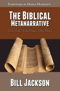 Cover image for The Biblical Metanarrative: One God - One Plan - One Story