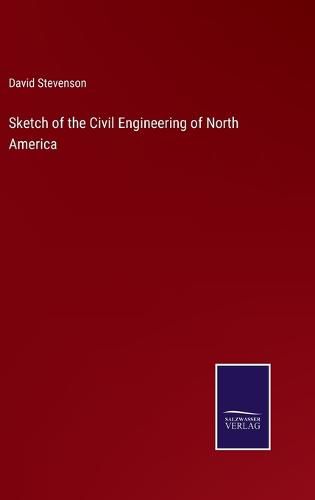 Cover image for Sketch of the Civil Engineering of North America