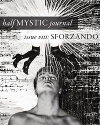 Cover image for Half Mystic Journal Issue VIII: Sforzando