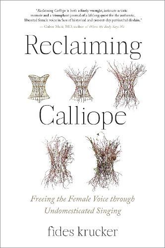 Cover image for Reclaiming Calliope: Freeing the Female Voice through Undomesticated Singing