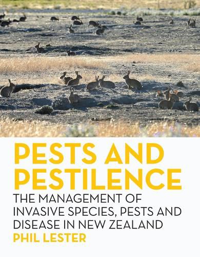 Cover image for Pests and Pestilence: The Management of Invasive Species, Pests and Disease in New Zealand