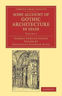 Cover image for Some Account of Gothic Architecture in Spain