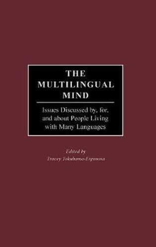 The Multilingual Mind: Issues Discussed by, for, and about People Living with Many Languages