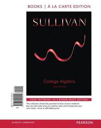 Cover image for College Algebra with Integrated Review, Books a la Carte Edition, Plus Mylab Math Student Access Card and Worksheets