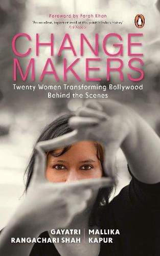 Cover image for Changemakers: Twenty Women Transforming Bollywood Behind the Scenes