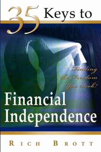 Cover image for 35 Keys to Financial Independence: Finding the Freedom You Seek!