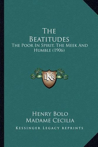 Cover image for The Beatitudes: The Poor in Spirit, the Meek and Humble (1906)