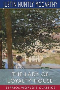 Cover image for The Lady of Loyalty House (Esprios Classics)