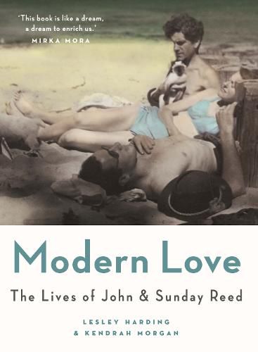 Cover image for Modern Love: The Lives of John and Sunday Reed