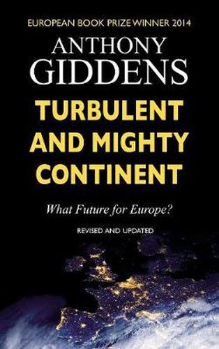 Cover image for Turbulent and Mighty Continent: What Future for Europe?
