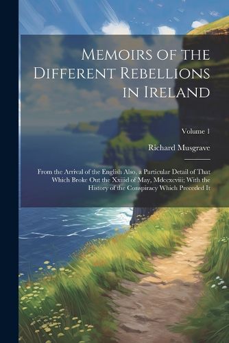 Memoirs of the Different Rebellions in Ireland