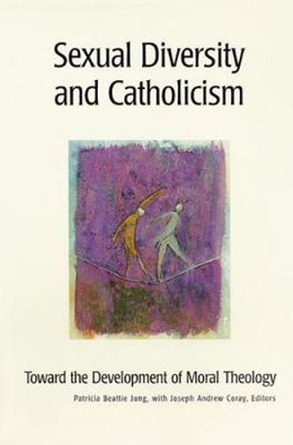 Sexual Diversity and Catholicism: Toward the Development of Moral Theology