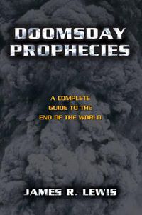 Cover image for Doomsday Prophecies: A Complete Guide to the End of the World