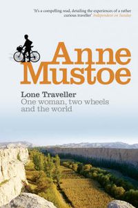 Cover image for Lone Traveller: One Woman, Two Wheels and the World