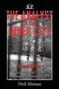 Cover image for The Analyst in the Inner City: Race, Class, and Culture Through a Psychoanalytic Lens