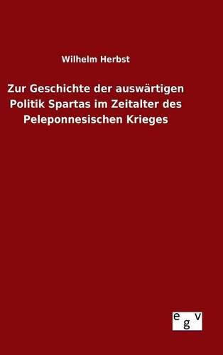 Zur Geschichte der auswartigen Politik Spartas im Zeitalter des Peleponnesischen Krieges